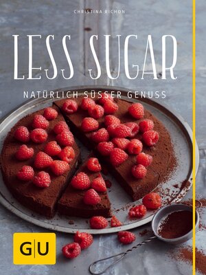 cover image of Less Sugar – Natürlich süßer Genuss